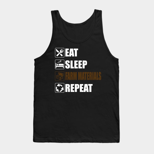 Eat Sleep Farm Materials Repeat - Funny gaming Tank Top by Asiadesign